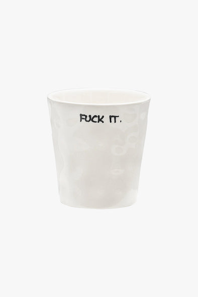 Fuck It Coffee Cup