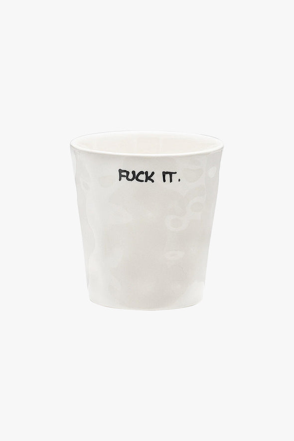 Fuck It Coffee Cup