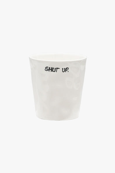 Shut Up Coffee Cup