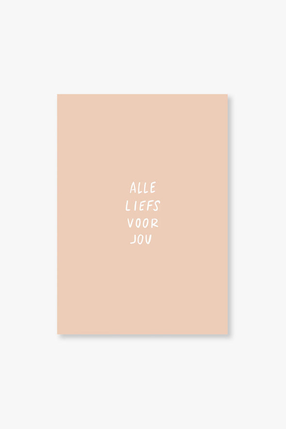 Alle Liefs Voor Jou! Card