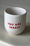 You Are Magic Cup